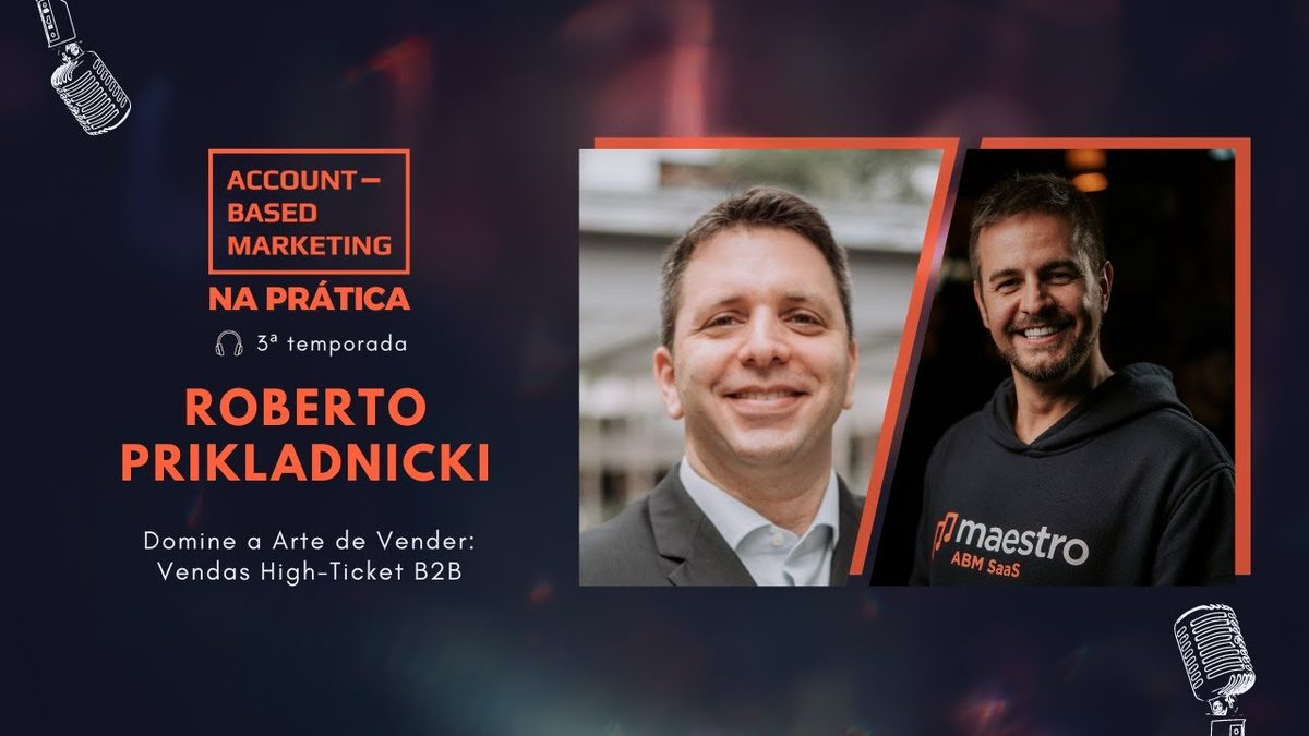 Roberto Prikladnicki em entrevista sobre Account-Based Marketing e vendas complexas B2B